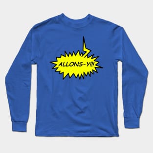 ALLONS-Y!!! Long Sleeve T-Shirt